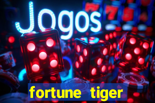 fortune tiger aposta de 1 real